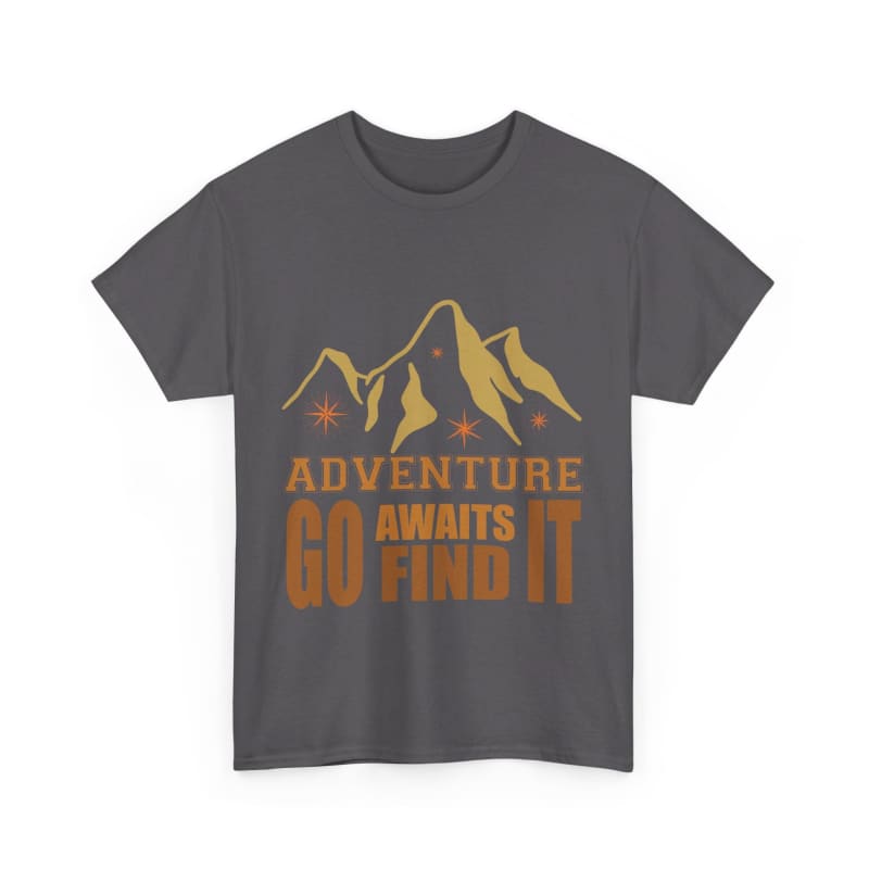 Gray t-shirt with a mountain design and text saying ’Adventure awaits go find it’ in orange and yellow.