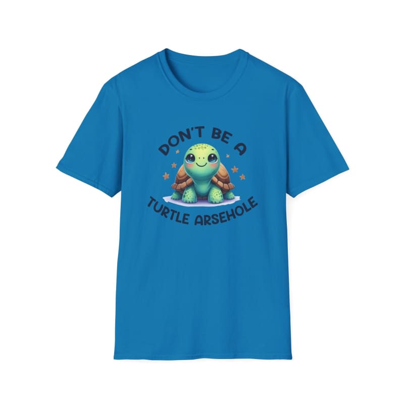 Bright blue t-shirt with a cute cartoon turtle and text saying ’DON’T BE A TURTLE ARSEHOLE’