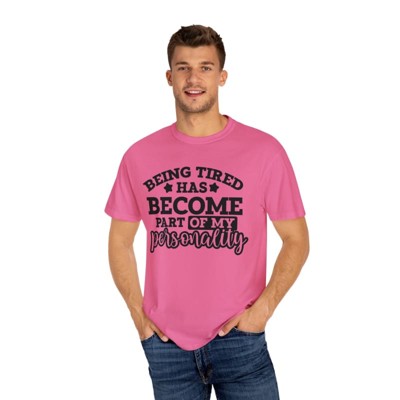 Bright pink t-shirt with humorous text about being tired.