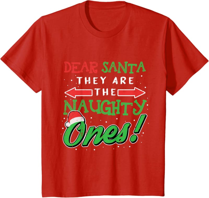 Red t-shirt with ’Dear Santa, They Are The Naughty Ones!’ Christmas-themed text design.