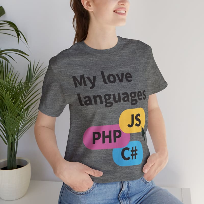 Gray t-shirt with ’My love languages’ printed on it, followed by programming language abbreviations PHP, JS, and C#.