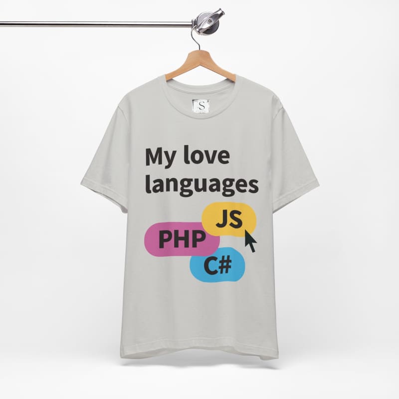 Light gray t-shirt with text ’My love languages’ and programming language names PHP, C#, and JS printed on it.